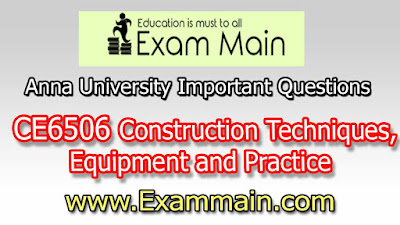 CE6506 Construction Techniques Equipment and Practice 