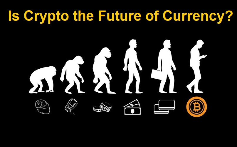 Is Crypto the Future of Currency