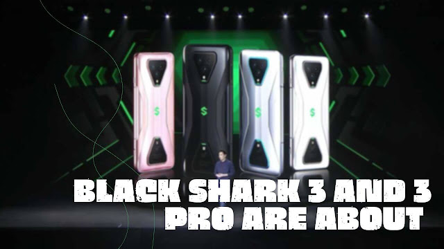 Black Shark 3 and 3 Pro are about
