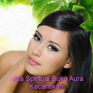 Jasa Spiritual Buka Aura Kecantikan