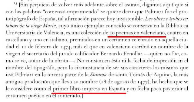 La primera llengua en tindre lliteratura impresa en Espanya fon la valenciana, que ningú vos diga atra cosa.  * Lucien Febvre, Henri-Jean Martin; La aparición del libro, 2005