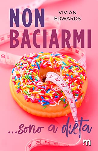 [SEGNALAZIONE]- Non baciarmi... sono a dieta- Vivian Edwards- More Stories