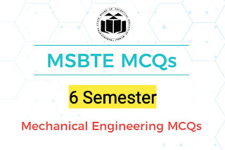 MSBTE 6th Semester Mechanical Engineering MCQs with Answers I Scheme | Important MSBTE I Scheme MCQs