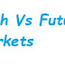 Cash  Vs Future Markets