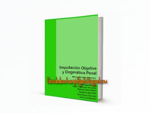 [PDF] Imputación objetiva y dogmática penal | Mireya Bolaños Gonzalez | descarga