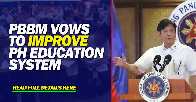 PBBM VOWS TO IMPROVE PH EDUCATION SYSTEM