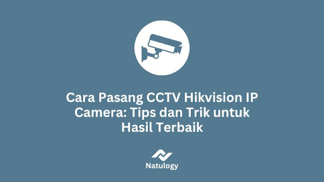 Cara Pasang CCTV Hikvision IP Camera