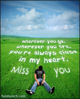 i miss you all friends. to all my friends , i miss you