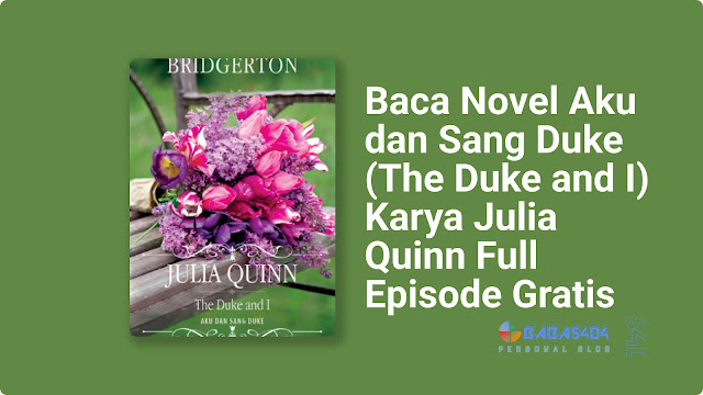 Baca Novel Aku dan Sang Duke (The Duke and I) Bahasa Indonesia Full Gratis