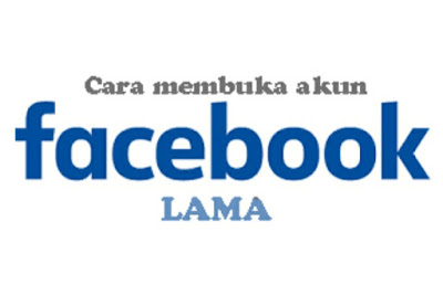 Cara buka akun Facebook lama