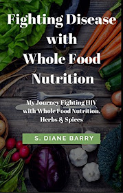 Fighting Disease with Whole Food Nutrition by S. Diane Barry