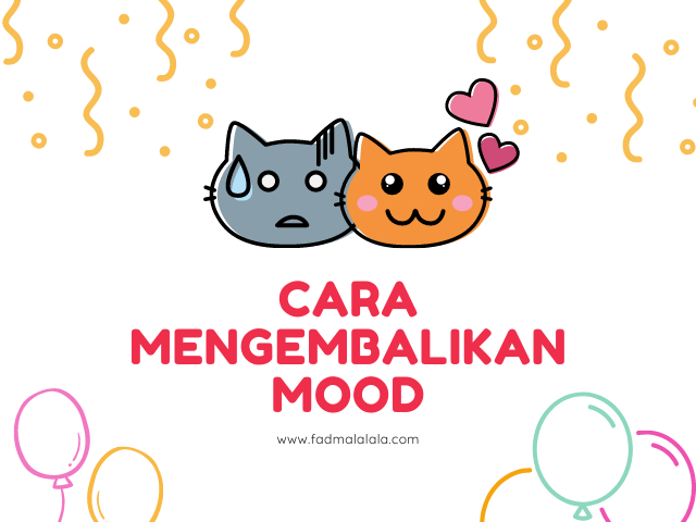 Cara Kembalikan Mood