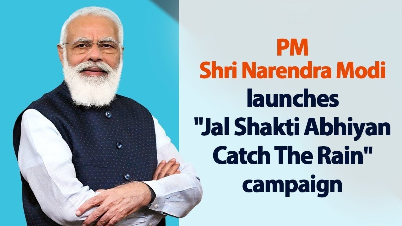 PM launches ‘Jal Shakti Abhiyan: Catch the Rain’ campaign on the occasion of World Water Day