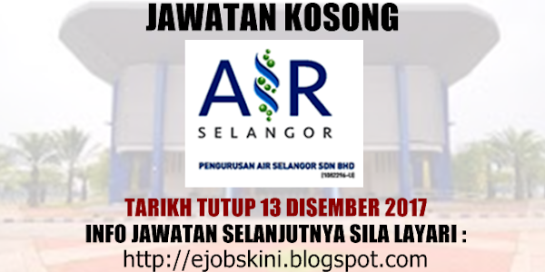 Jawatan Kosong Pengurusan Air Selangor Sdn Bhd - 13 Disember 2017