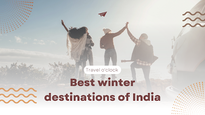 Best winter destinations of India