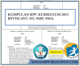 Kumpulan Bahan RPP Kurikulum 2013 Revisi 2017, SD, SMP, SMA.