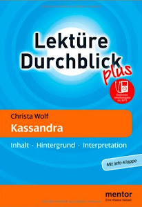 Christa Wolf: Kassandra - Buch mit MP3-Download: Inhalt - Hintergrund - Interpretation (Lektüre Durchblick Deutsch plus)