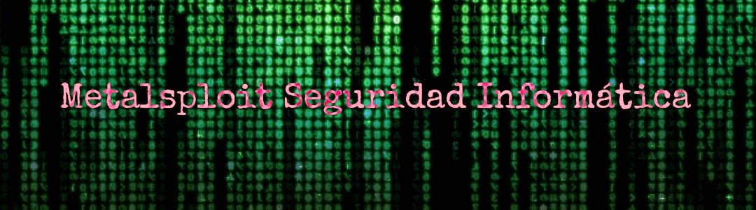 Metalsploit Seguridad Informática