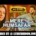 Mere Humsafar song Lyrics - All Is Well(2015) Abhishek Bachchan,Asin,Mithoon, Tulsi Kumar