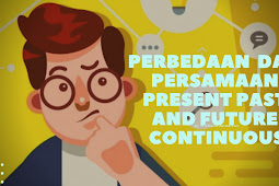 Perbedaan Present, Past, and Future Continuous Tense