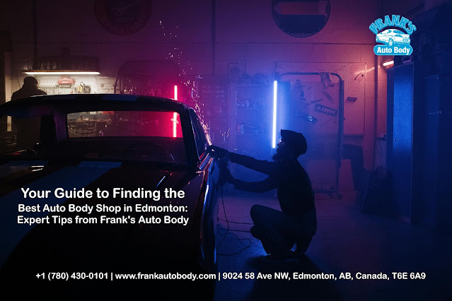 Your Guide to Finding the Best Auto Body Shop in Edmonton: Expert Tips from Frank's Auto Body