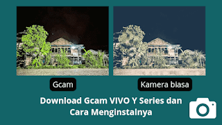 Download Gcam VIVO Y Series dan Cara Menginstalnya