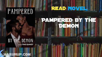 Read Pampered by the Demon Novel Full Episode