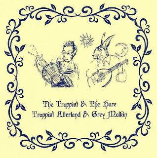 Grey Malkin & Trappist Afterland - The Trappist & The Hare