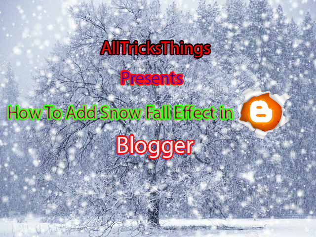 How To Add Snow Fall Effect in Blogger
