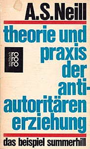 Theorie und Praxis der antiautoritären Erziehung