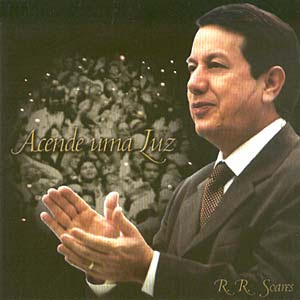 Missionário R. R. Soares - Acende uma luz 2004