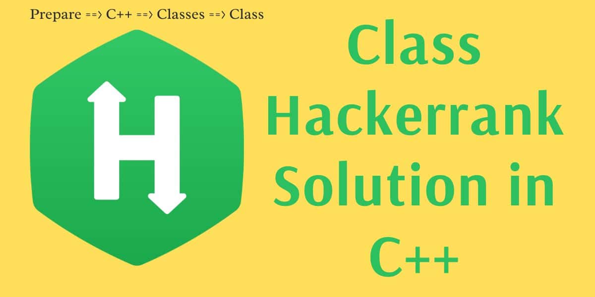 Class Hackerrank Solution in C++