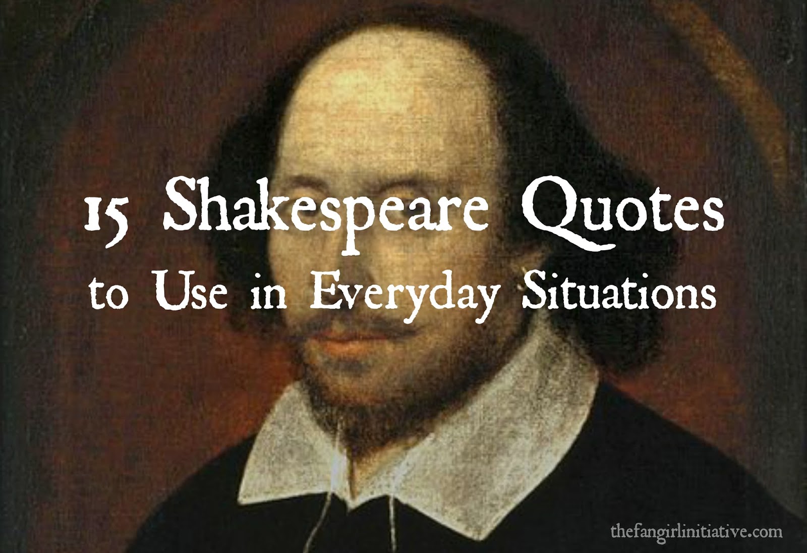 15 Shakespeare Quotes To Use In Everyday Situations The Fangirl