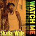 Shatta Wale – Watch Me | Download Mp3 