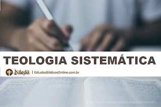 Teologia Sistemática: Estudos e Divisões