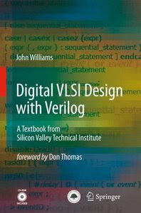 Digital VLSI Design with Verilog: A Textbook from Silicon Valley Technical Institute