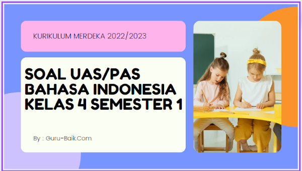 gambar Latihan Soal UAS/PAS Bahasa Indonesia Kelas 4 Semester 1 Kurikulum Merdeka + Kunci Jawaban Dan Pembahasan