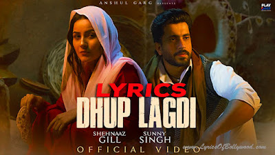 Dhup Lagdi Song Lyrics | Shehnaaz Gill | Sunny Singh | Udaar | Aniket Shukla