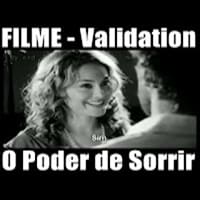 O Poder do Sorriso | Validation 