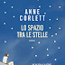 LO SPAZIO TRA LE STELLE di Anne Corlett