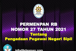 Permenpan RB Nomor 27 Tahun 2021 Tentang Pengadaan Pegawai Negeri Sipil