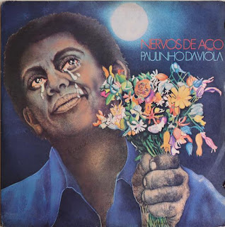 Paulinho Da Viola ‎"Nervos De Aço"1973 Brazil SambaJazz,Bossa Nova,MPB (100 Best Brazilian Albums,Rolling Stone)