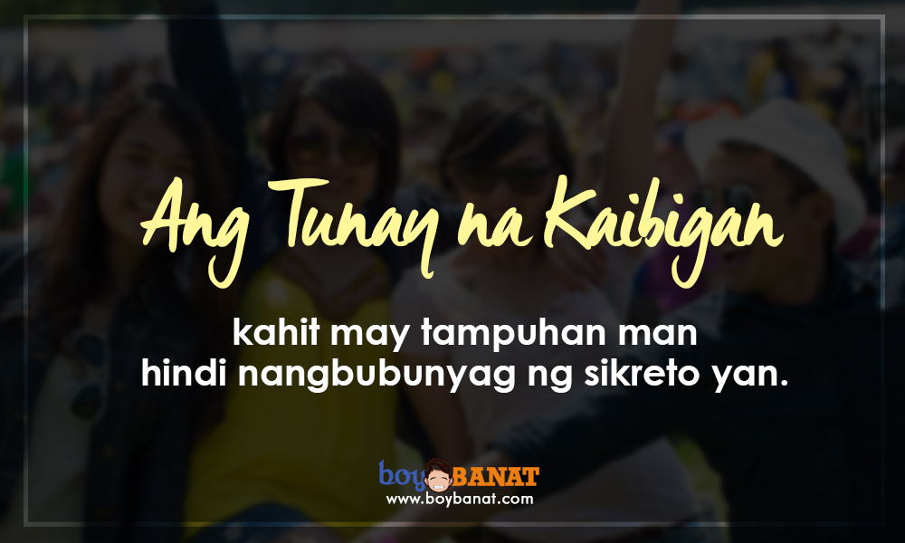 Tagalog True Friend Quotes and Sayings that Worth to Keep ~ Boy Banat