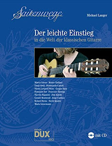 Saitenwege - Der leichte Einstieg: in die Welt der klassischen Gitarre