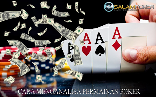 Cara Menganalisa Permainan Poker