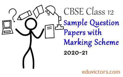 CBSE Class 12 Sample Question Papers (2020-21) With Marking Schemes PDF Files (#cbsepapers)(#cbse2020)(#eduvictors)