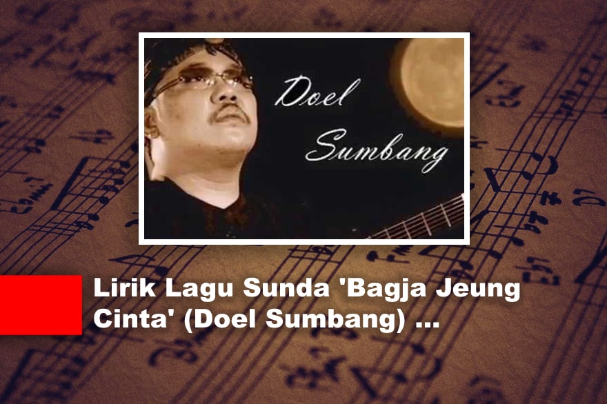   Lirik Lagu Sunda  Bagja Jeung Cinta Doel Sumbang 