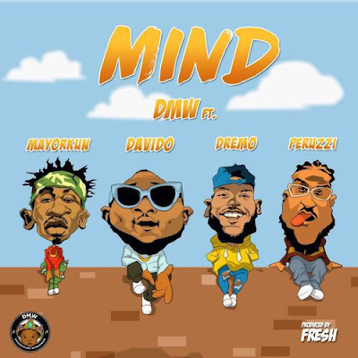 image result for [Music]DMW Ft. Davido, Peruzzi, Dremo & Mayorkun – Mind | Mallam Media