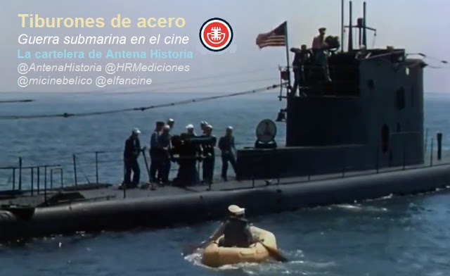 Tiburones de acero - La batalla del Atlántico en el cine - Cine bélico - Segunda Guerra Mundial - Guerra Submarina en la Cartelera de Antena Historia -  Antena Historia - HRM Ediciones - el fancine - Mi cine bélico - U-BOOT - Das Boot - El submarino - ÁlvaroGP - Content Manager