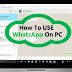 How to use WhatsApp on computers